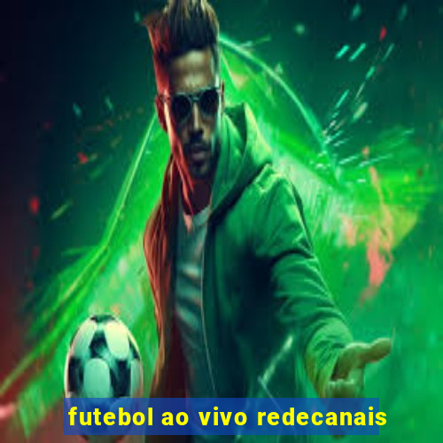 futebol ao vivo redecanais